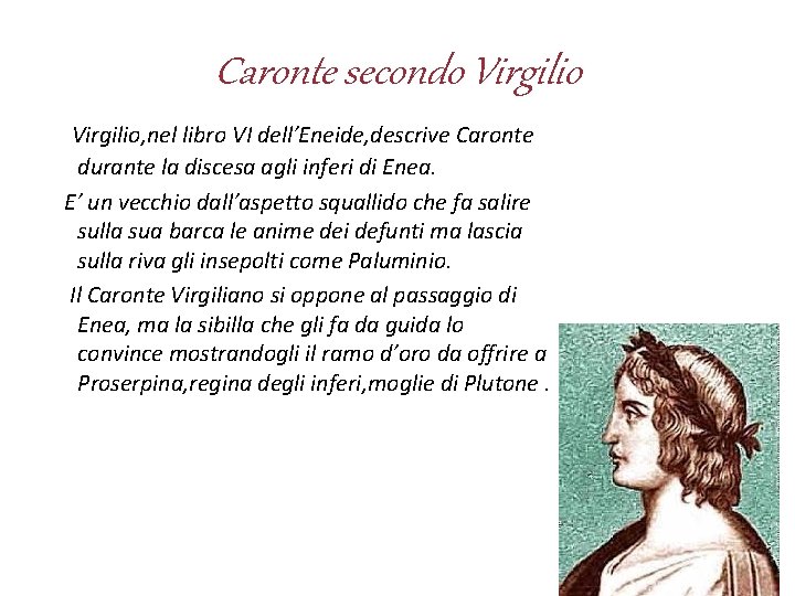 Caronte secondo Virgilio, nel libro VI dell’Eneide, descrive Caronte durante la discesa agli inferi