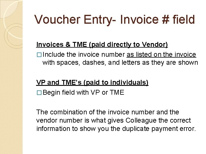 Voucher Entry- Invoice # field Invoices & TME (paid directly to Vendor) � Include