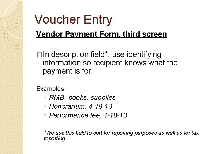 Voucher Entry Vendor Payment Form, third screen �In description field*, use identifying information so