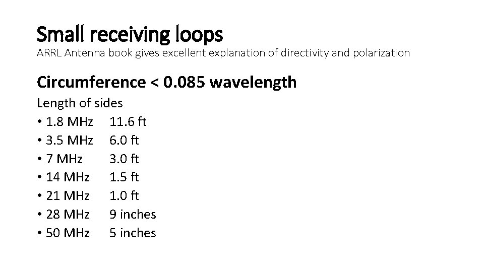 Small receiving loops ARRL Antenna book gives excellent explanation of directivity and polarization Circumference