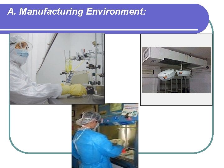 A. Manufacturing Environment: 