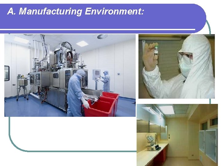 A. Manufacturing Environment: 