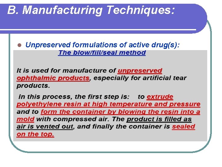 B. Manufacturing Techniques: l Unpreserved formulations of active drug(s): 