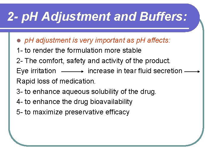 2 - p. H Adjustment and Buffers: p. H adjustment is very important as