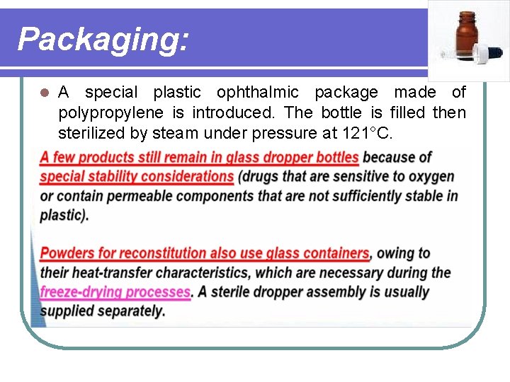 Packaging: l A special plastic ophthalmic package made of polypropylene is introduced. The bottle