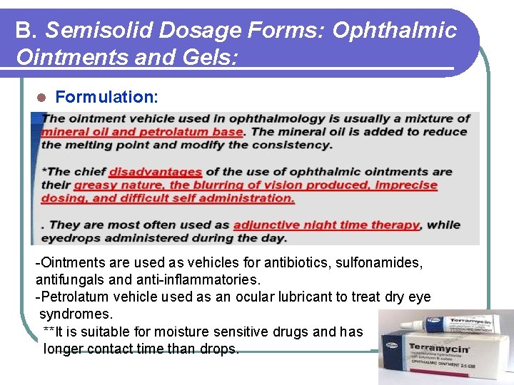 B. Semisolid Dosage Forms: Ophthalmic Ointments and Gels: l Formulation: -Ointments are used as