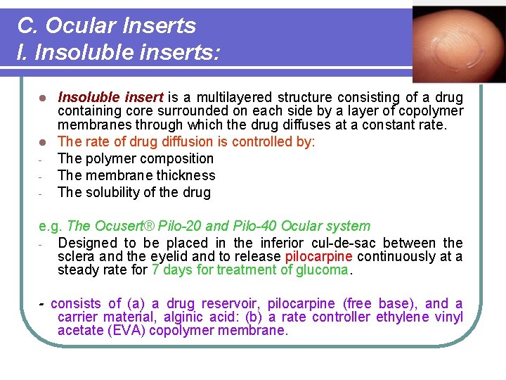 C. Ocular Inserts I. Insoluble inserts: Insoluble insert is a multilayered structure consisting of