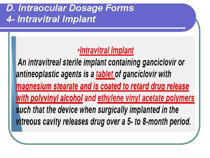 D. Intraocular Dosage Forms 4 - Intravitral Implant 