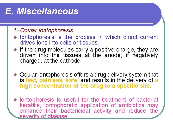 E. Miscellaneous 1 Ocular iontophoresis: l Iontophoresis is the process in which direct current