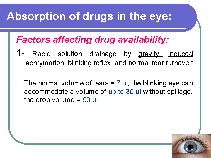 Absorption of drugs in the eye: Factors affecting drug availability: 1 - Rapid solution