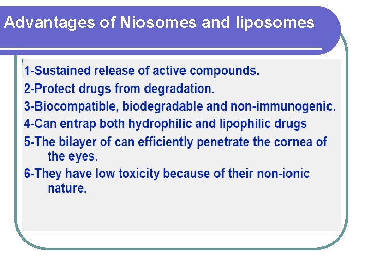 Advantages of Niosomes and liposomes 