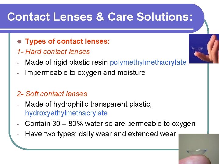 Contact Lenses & Care Solutions: Types of contact lenses: 1 Hard contact lenses -