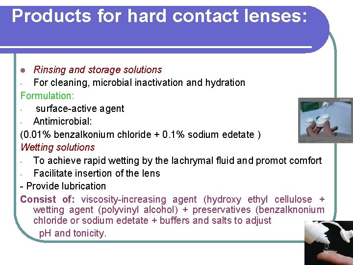 Products for hard contact lenses: Rinsing and storage solutions - For cleaning, microbial inactivation