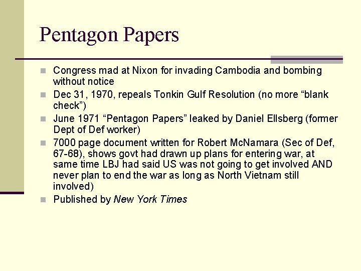 Pentagon Papers n Congress mad at Nixon for invading Cambodia and bombing n n