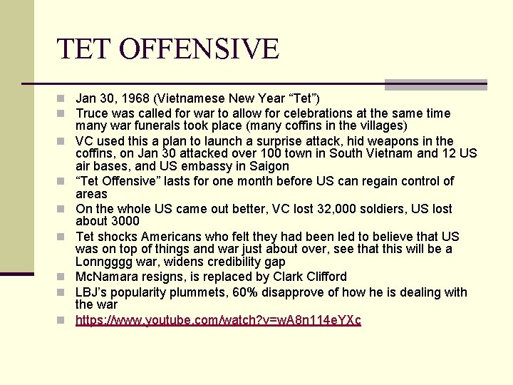 TET OFFENSIVE n Jan 30, 1968 (Vietnamese New Year “Tet”) n Truce was called