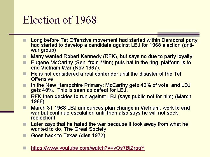 Election of 1968 n Long before Tet Offensive movement had started within Democrat party