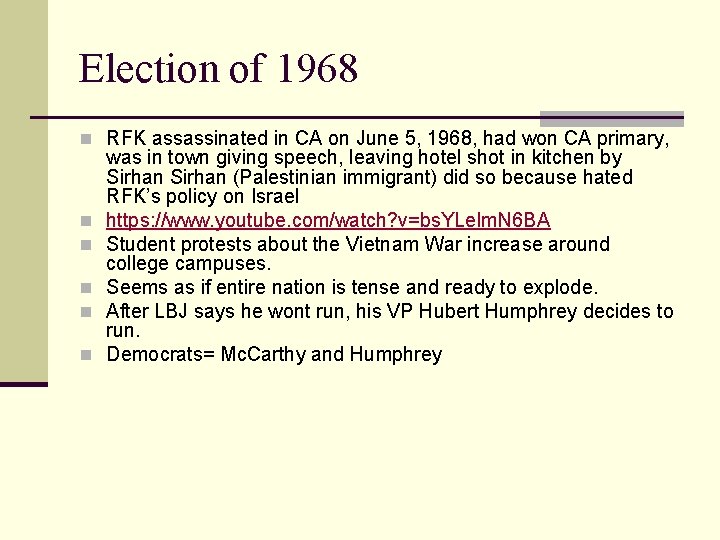 Election of 1968 n RFK assassinated in CA on June 5, 1968, had won