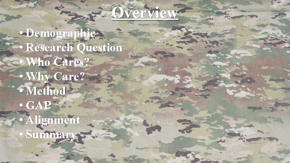 Overview • Demographic • Research Question • Who Cares? • Why Care? • Method