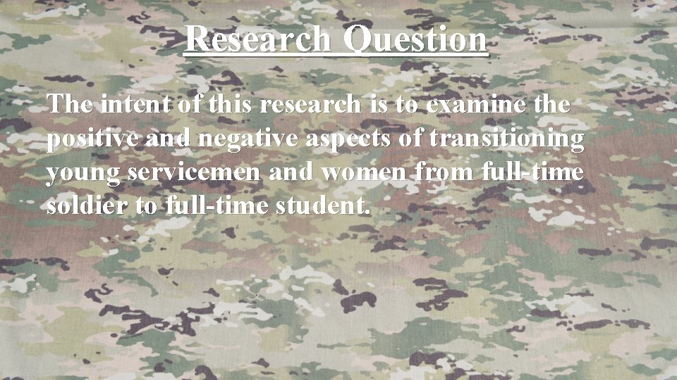Research Question The intent of this research is to examine the positive and negative