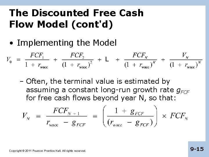 The Discounted Free Cash Flow Model (cont'd) • Implementing the Model – Often, the