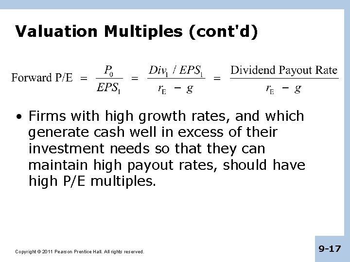 Valuation Multiples (cont'd) • Firms with high growth rates, and which generate cash well