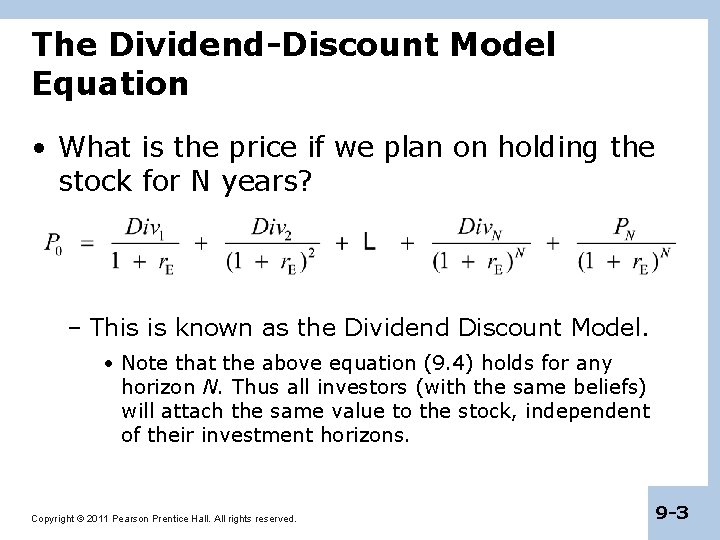 The Dividend-Discount Model Equation • What is the price if we plan on holding