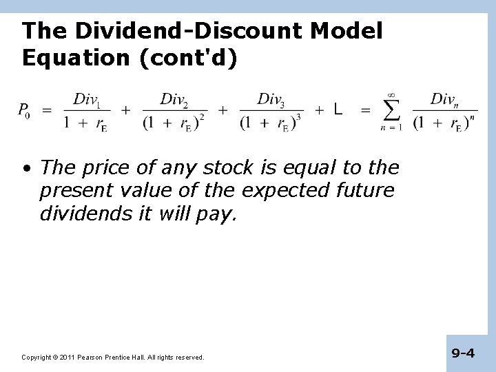 The Dividend-Discount Model Equation (cont'd) • The price of any stock is equal to