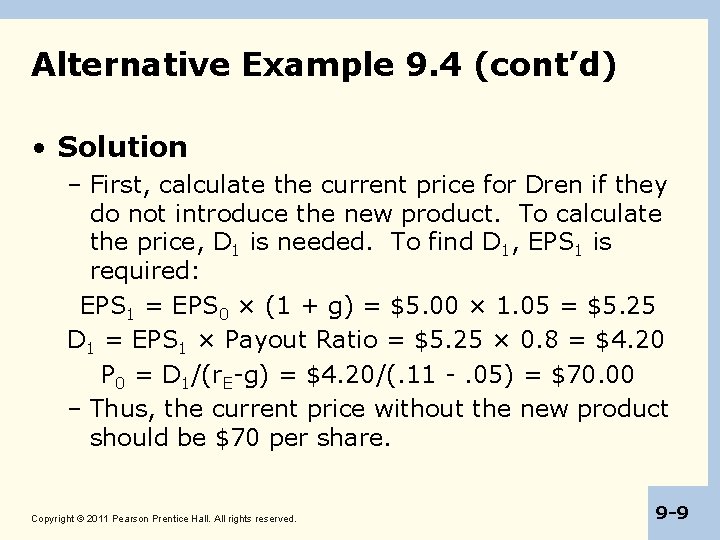 Alternative Example 9. 4 (cont’d) • Solution – First, calculate the current price for