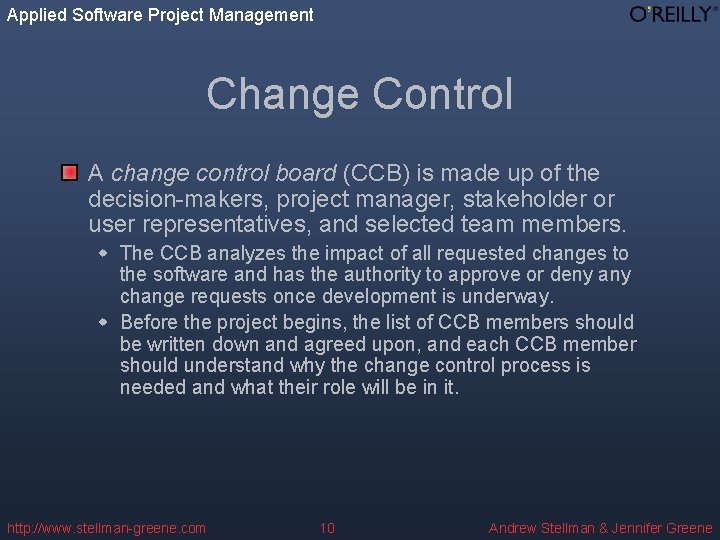 Applied Software Project Management Change Control A change control board (CCB) is made up