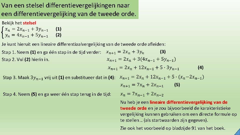 Van een stelsel differentievergelijkingen naar een differentievergelijking van de tweede orde. Je kunt hieruit