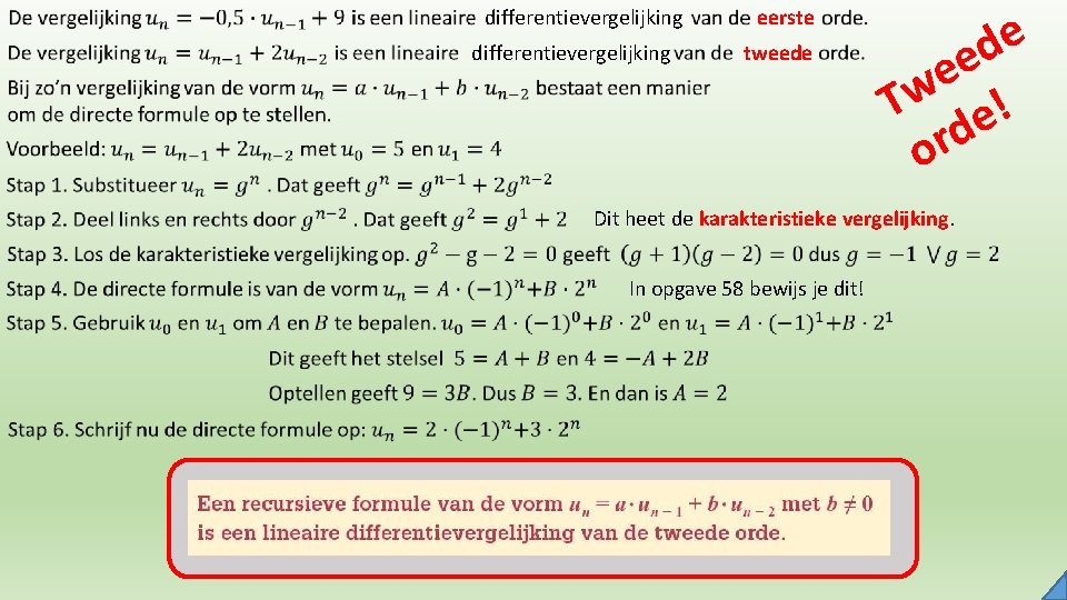 differentievergelijking eerste tweede e d e e Tw e! d r o Dit heet