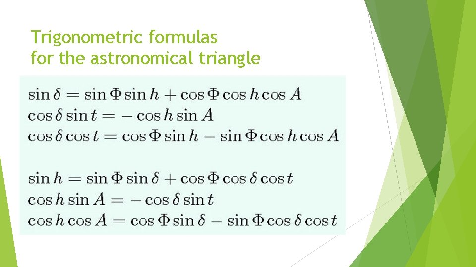 Trigonometric formulas for the astronomical triangle 