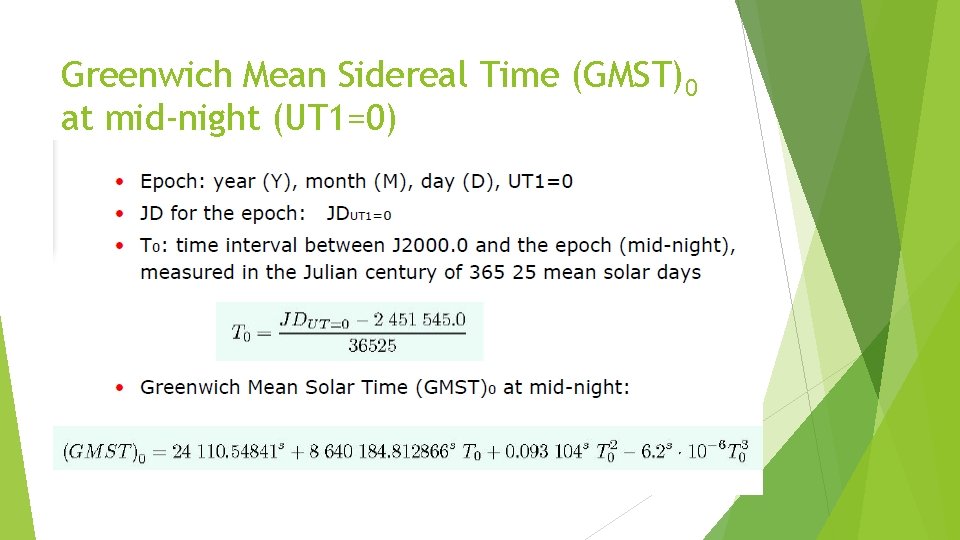 Greenwich Mean Sidereal Time (GMST)0 at mid-night (UT 1=0) 