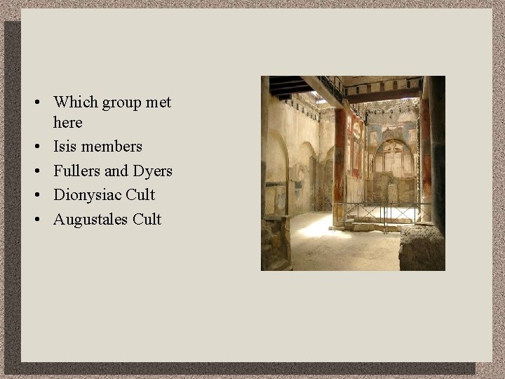  • Which group met here • Isis members • Fullers and Dyers •