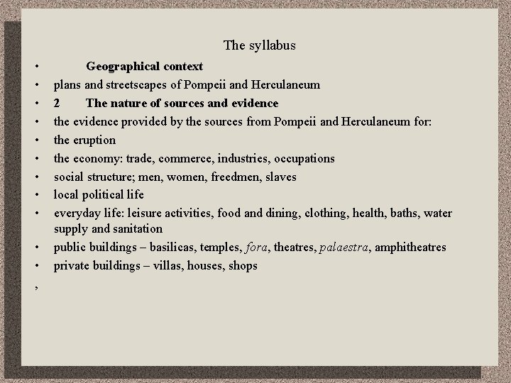 The syllabus • • • , Geographical context plans and streetscapes of Pompeii and