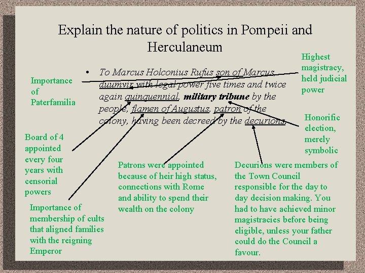 Explain the nature of politics in Pompeii and Herculaneum • To Marcus Holconius Rufus