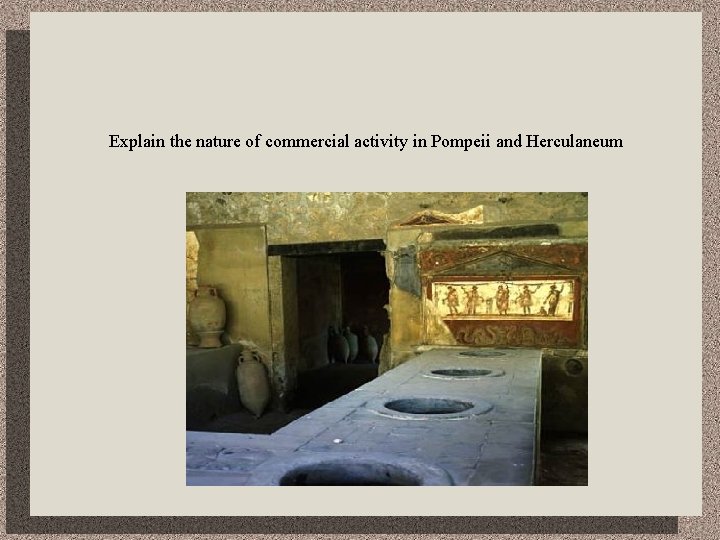 Explain the nature of commercial activity in Pompeii and Herculaneum 