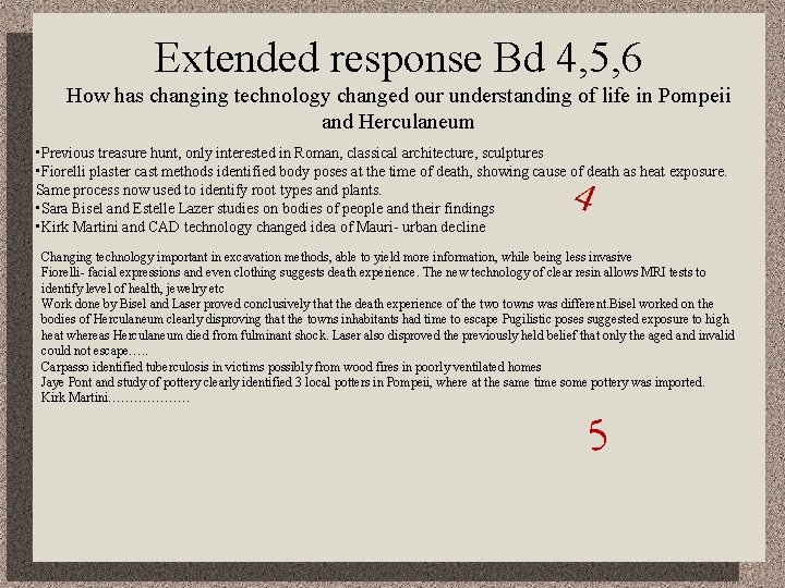 Extended response Bd 4, 5, 6 How has changing technology changed our understanding of