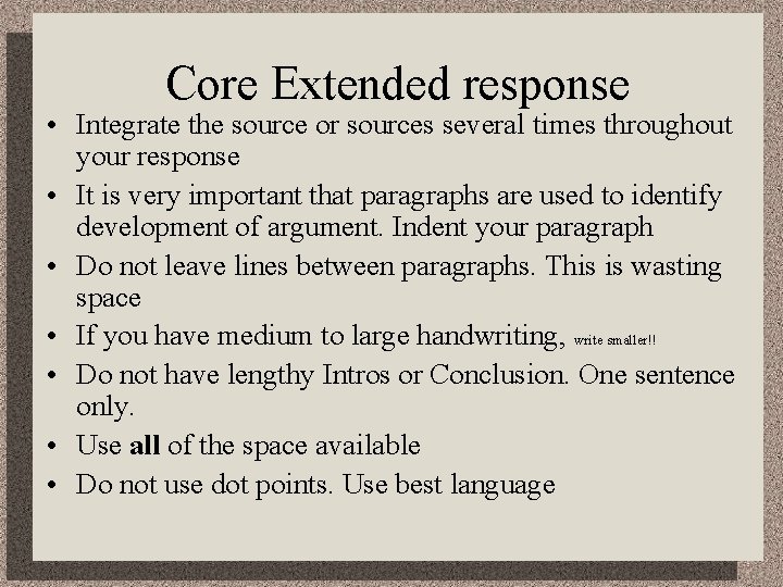 Core Extended response • Integrate the source or sources several times throughout your response