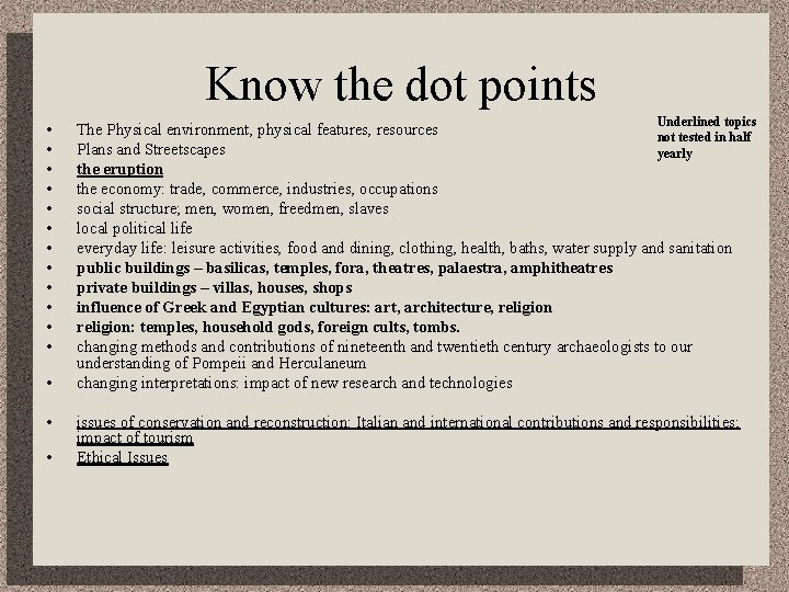 Know the dot points • • • • Underlined topics The Physical environment, physical
