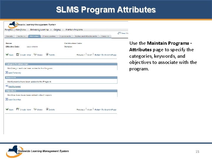SLMS Program Attributes Use the Maintain Programs Attributes page to specify the categories, keywords, SLMS Program Attributes Use the Maintain Programs Attributes page to specify the categories, keywords,