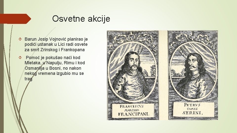 Osvetne akcije Barun Josip Vojnović planirao je podići ustanak u Lici radi osvete za