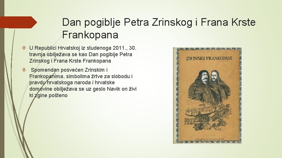 Dan pogiblje Petra Zrinskog i Frana Krste Frankopana U Republici Hrvatskoj iz studenoga 2011.