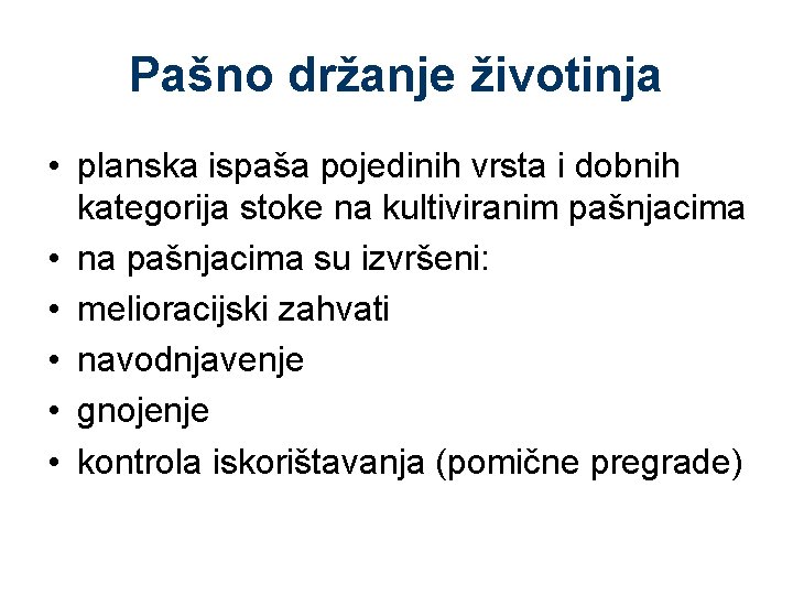 Pašno držanje životinja • planska ispaša pojedinih vrsta i dobnih kategorija stoke na kultiviranim