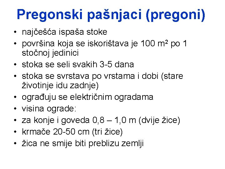 Pregonski pašnjaci (pregoni) • najčešća ispaša stoke • površina koja se iskorištava je 100