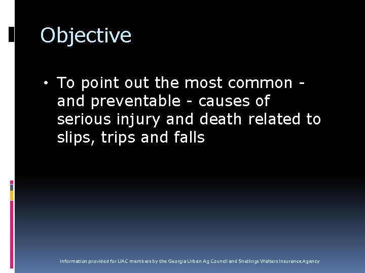 Objective • To point out the most common and preventable - causes of serious