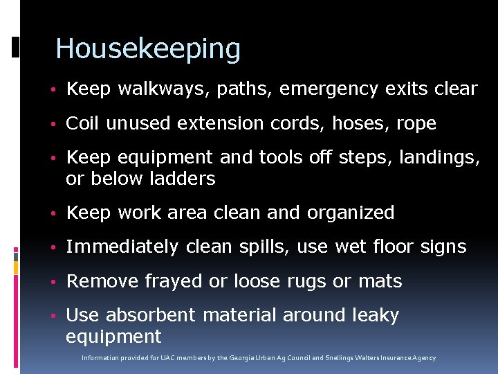 Housekeeping • Keep walkways, paths, emergency exits clear • Coil unused extension cords, hoses,