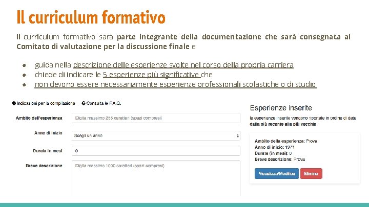 Il curriculum formativo sarà parte integrante della documentazione che sarà consegnata al Comitato di