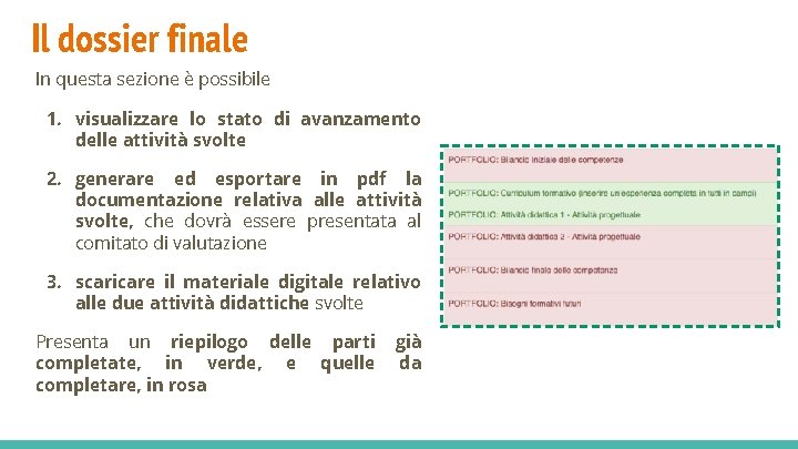Il dossier finale In questa sezione è possibile 1. visualizzare lo stato di avanzamento