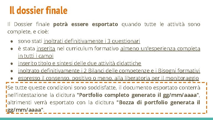 Il dossier finale Il Dossier finale potrà essere esportato quando tutte le attività sono